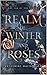 Realm of Winter and Roses by Katherine  Macdonald