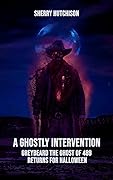 A Ghostly Intervention: Greybeard the Ghost of 489 Returns for Halloween