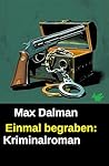 Einmal begraben: Kriminalroman (German Edition)