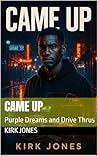 Came up: Purple Dreams and Drive Thrus