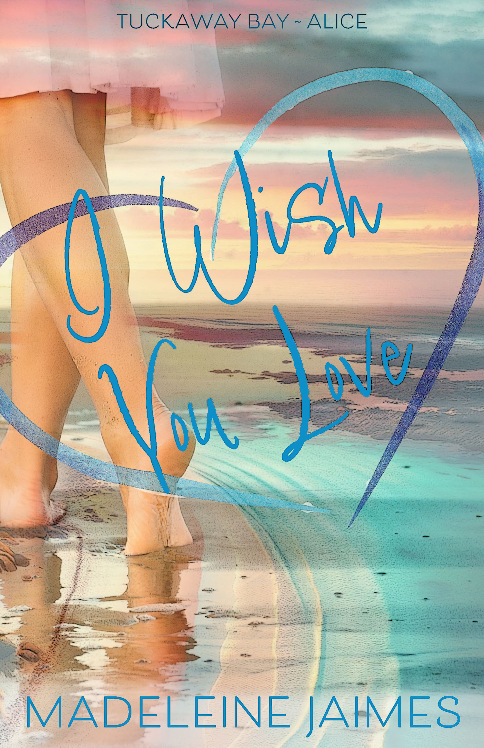 I Wish You Love: Alice's Story (Tuckaway Bay Book 5)