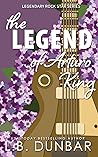 The Legend of Arturo King (Legendary Rock Star, #1)