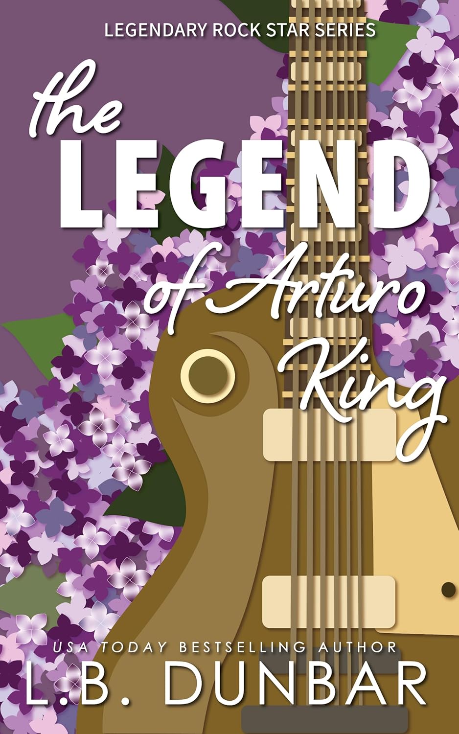 The Legend of Arturo King (Legendary Rock Star, #1)