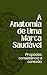 A Anatomia de Uma Marca Saudável  by Thiago Reis
