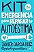 Kit de emergencia para reparar tu autoestima / Emergency Self... by Javier García Ruiz