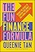 The Fun Finance Formula: Unlock the Secret to Growing Your Money and Loving Every Step