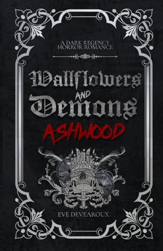 Wallflowers and Demons: Ashwood: A Dark Regency Monster Horror Romance (Hardcover)
