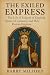 The Exiled Empress: The Lif...
