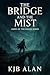 The Bridge and the Mist (As...