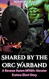 Shared by the Orc Warband by Serafina Ray