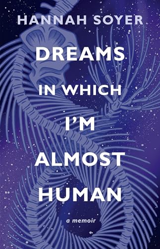 Dreams in Which I'm Almost Human: A Memoir (Paperback)