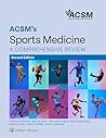 ACSM's Sports Medicine: A Comprehensive Review (American College of Sports Medicine)