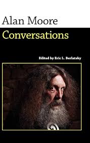 Alan Moore: Conversations (Conversations with Comic Artists)