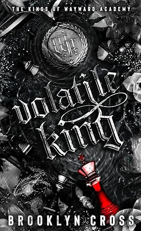 Volatile King (The Kings of Wayward Academy #6)