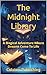 The Midnight Library : A Magical Adventure Where Dreams Come To Life