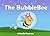 The BubbleBee