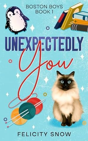 Unexpectedly You: Boston Boys Book 1