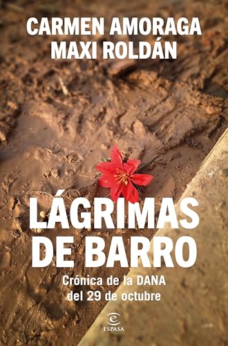 Lágrimas de barro: Crónica de la DANA del 29 de octubre (Paperback)