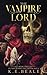 The Vampire Lord by K.E. Beale