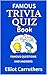 Huge Trivia Quiz Book: Famo...