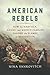 American Rebels: How the Hancock, Adams, and Quincy Families Fanned the Flames of Revolution