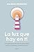 La luz que hay en ti by Ana Belén Medialdea
