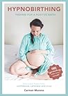 Hypnobirthing: Prepare for a Positive Birth – Updated Edition: Includes Bonus Hypnobirthing Audio and Complete Childbirth Education Course