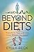Beyond Diets: Transform You...