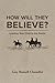 How Will They Believe?: Lea...