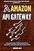 Amazon API Gateway: Build Serverless APIs with AWS Lambda & Node.js