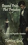 Beyond Pride, Past Prejudice: A Pride and Prejudice Variation