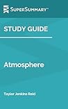 Study Guide: Atmosphere by Taylor Jenkins Reid (SuperSummary)