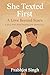 She Texted First: A Love Be...