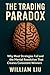 The Trading Paradox: Why Mo...