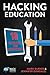 Hacking Education: 10 Quick Fixes for Every School (Hack Learning Series)