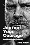 Journal Your Courage: Confident Choices Unleashed Journal Your Courage: Confident Choices Unleashed