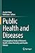 Public Health and Diseases: A Geographical Study of Women's Health, Urban Mortality and Health Policies