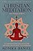Christian Meditation and Pr...
