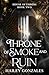 A Throne of Smoke and Ruin ...
