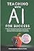 Teaching with AI for Succes...