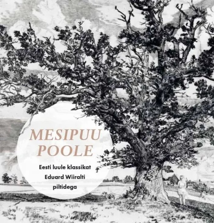 Mesipuu poole: Eesti luule klassikat Eduard Wiiralti piltidega