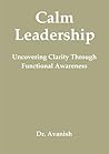 Calm Leadership: ...