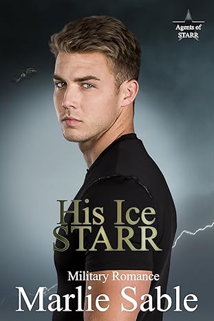 His Ice STARR: An Enemies-To-Lovers Protector Romance (Kindle Edition)