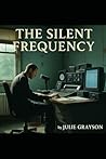 The Silent Frequency by Julie Grayson