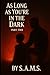 As Long As You’re in the Dark: Part two