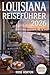 Louisiana Reiseführer 2026:...