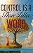 CONTROL IS A THREE LETTER WORD by Clara Bell
