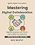 Mastering Digital Collabora...