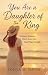 You Are a Daughter of The King by Sonya M. Davis You Are a Daughter of The King by Sonya M. Davis