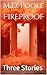 Fireproof: Three Stories